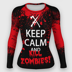 Рашгард женский Keep Calm & Kill Zombies, цвет: 3D-принт