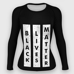 Рашгард женский Black lives matter Z, цвет: 3D-принт