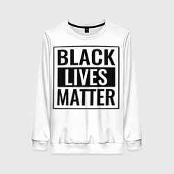 Свитшот женский Black Lives Matters, цвет: 3D-белый