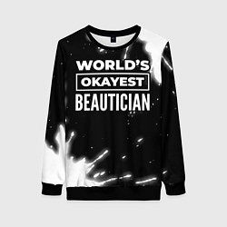Женский свитшот Worlds okayest beautician - dark