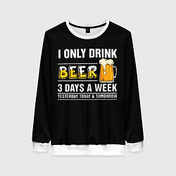 Свитшот женский I only drink beer 3 days a week, цвет: 3D-белый