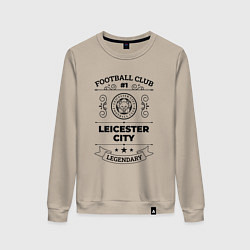 Женский свитшот Leicester City: Football Club Number 1 Legendary