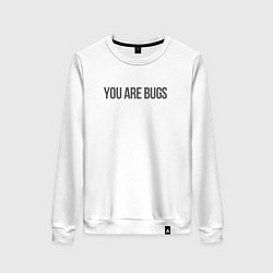 Свитшот хлопковый женский You are bugs - 3 Body Problem, цвет: белый