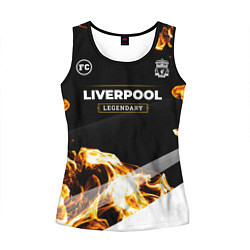 Майка-безрукавка женская Liverpool legendary sport fire, цвет: 3D-черный