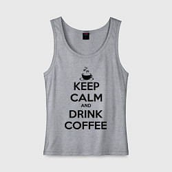 Женская майка Keep Calm & Drink Coffee