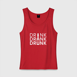 Женская майка DRINK DRANK DRUNK