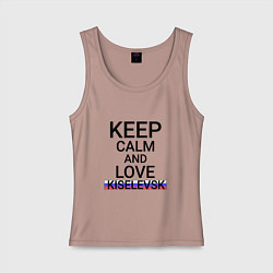 Майка женская хлопок Keep calm Kiselevsk Киселевск, цвет: пыльно-розовый