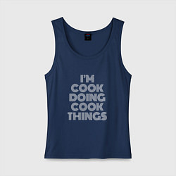 Майка женская хлопок Im cook doing cook things, цвет: тёмно-синий