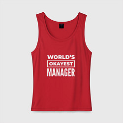 Женская майка Worlds okayest manager