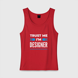 Женская майка Trust me Im designer