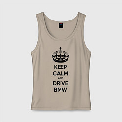 Майка женская хлопок Keep Calm & Drive BMW, цвет: миндальный