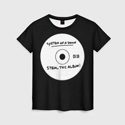 Женская футболка SOAD: Steal this album