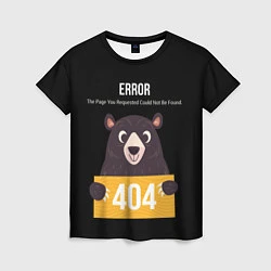 Футболка женская Error 404: Bear, цвет: 3D-принт