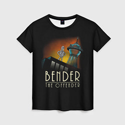Футболка женская Bender The Offender, цвет: 3D-принт