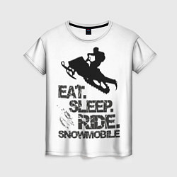 Футболка женская EAT SLEEP RIDE SNOWMOBILE, цвет: 3D-принт