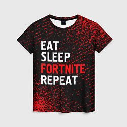 Футболка женская Eat Sleep Fortnite Repeat Арт, цвет: 3D-принт