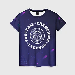 Футболка женская Leicester City Легенды Чемпионы, цвет: 3D-принт