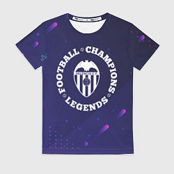 Футболка женская Символ Valencia и круглая надпись Football Legends, цвет: 3D-принт