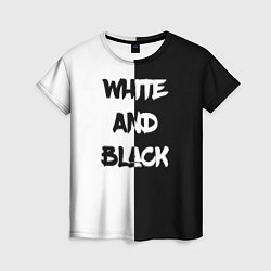 Футболка женская White and Black Белое и Чёрное, цвет: 3D-принт