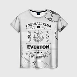 Футболка женская Everton Football Club Number 1 Legendary, цвет: 3D-принт