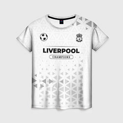Футболка женская Liverpool Champions Униформа, цвет: 3D-принт