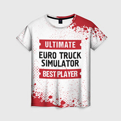 Футболка женская Euro Truck Simulator: красные таблички Best Player, цвет: 3D-принт