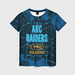 Женская футболка Игра ARC Raiders: pro gaming