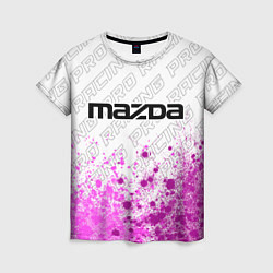 Футболка женская Mazda pro racing: символ сверху, цвет: 3D-принт