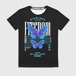Футболка женская Be free like a butterfly, цвет: 3D-принт