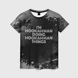 Футболка женская Im hookah man doing hookah man things: на темном, цвет: 3D-принт