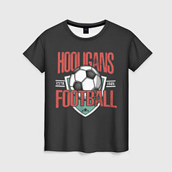 Футболка женская Football hooligans, цвет: 3D-принт