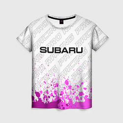 Футболка женская Subaru pro racing: символ сверху, цвет: 3D-принт