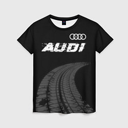 Футболка женская Audi speed на темном фоне со следами шин: символ с, цвет: 3D-принт