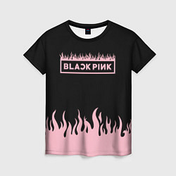 Футболка женская Blackpink - flames, цвет: 3D-принт