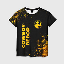 Футболка женская Cowboy Bebop - gold gradient: надпись, символ, цвет: 3D-принт