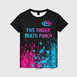 Женская футболка Five Finger Death Punch - neon gradient посередине