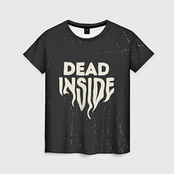 Женская футболка Dead inside арт