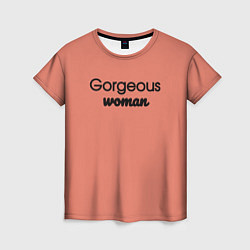Футболка женская Gorgeous woman персиковый, цвет: 3D-принт