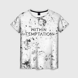 Футболка женская Within Temptation dirty ice, цвет: 3D-принт