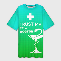 Футболка женская длинная Trust me, i'm a doctor, цвет: 3D-принт