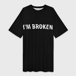 Футболка женская длинная Im broken Я сломан, цвет: 3D-принт