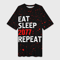 Футболка женская длинная Eat Sleep 2077 Repeat Краска, цвет: 3D-принт