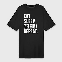 Женская футболка-платье EAT SLEEP CYBERPUNK REPEAT