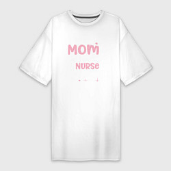 Женская футболка-платье Я мама и медсестра, меня не напугать