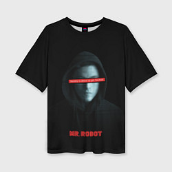 Футболка оверсайз женская Mr Robot, цвет: 3D-принт