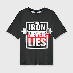 Футболка оверсайз женская The iron never lies, цвет: 3D-принт