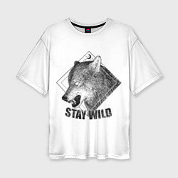 Футболка оверсайз женская Stay Wild, цвет: 3D-принт