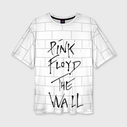 Футболка оверсайз женская PF: The Wall, цвет: 3D-принт