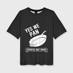 Футболка оверсайз женская Yes We Pan, цвет: 3D-принт