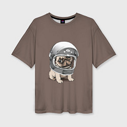 Футболка оверсайз женская Мопс космонавт, цвет: 3D-принт